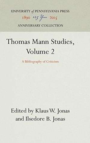 Thomas Mann Studies, Volume 2 – A Bibliography of Criticism de Klaus W. Jonas