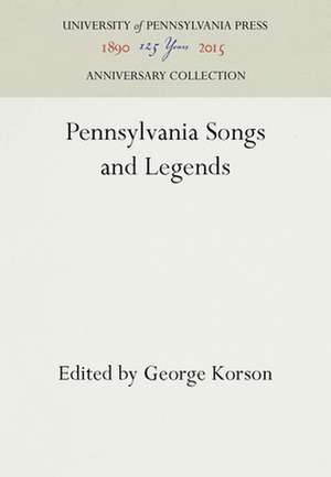 Pennsylvainia Songs and Legends de George Korson