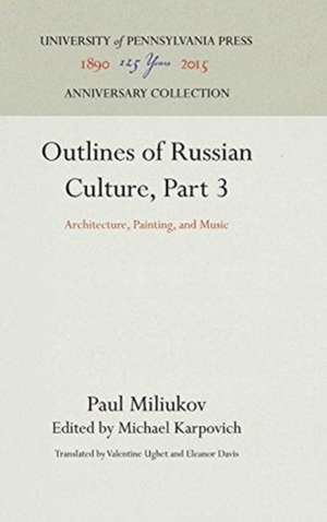 Outlines of Russian Culture, Part 3 – Architecture, Painting, and Music de Paul Miliukov