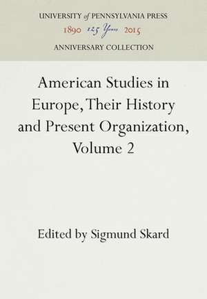 American Studies in Europe, Their History and Pr – The Smaller Western Countries, the Scandinavian Countries, the Mediterranean Nations, Eastern Euro de Sigmund Skard