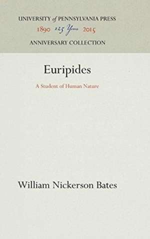 Euripides – A Student of Human Nature de William Nickers Bates