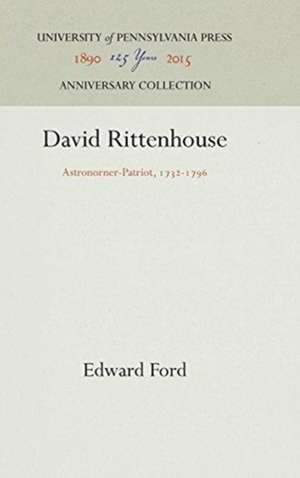 David Rittenhouse – Astronomer–Patriot, 1732–1796 de Edward Ford