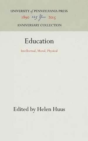 Education – Intellectual, Moral, Physical de Helen Huus