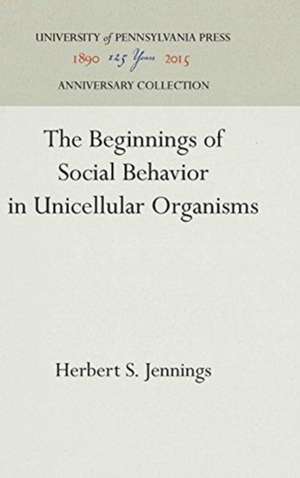 The Beginnings of Social Behavior in Unicellular Organisms de Herbert S. Jennings