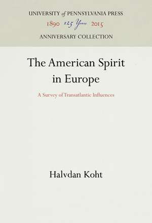 The American Spirit in Europe – A Survey of Transatlantic Influences de Halvdan Koht