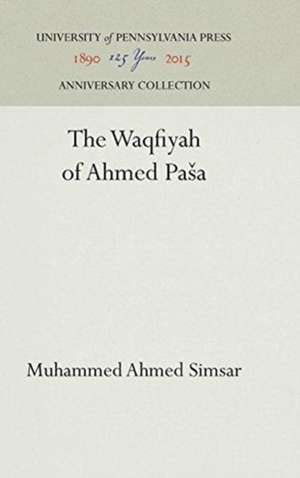 The Waqfiyah of Ahmed Pasa de Muhammed Ahmed Simsar