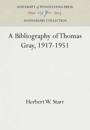 A Bibliography of Thomas Gray, 1917–1951 de Herbert W. Starr