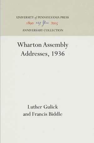 Wharton Assembly Addresses, 1936 de Luther Gulick