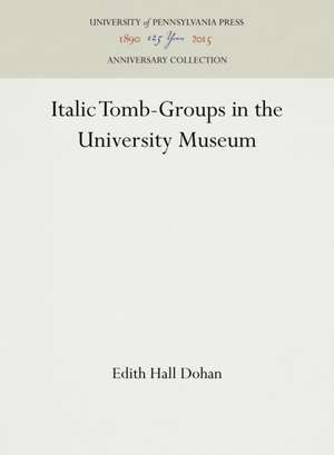 Italic Tomb–Groups in the University Museum de Edith Hall Dohan