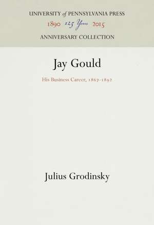 Jay Gould de Julius Grodinsky