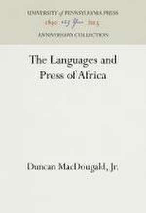 The Languages and Press of Africa de Jr. Macdougald