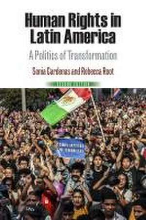 Human Rights in Latin America – A Politics of Transformation de Sonia Cardenas