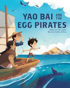 Yao Bai and the Egg Pirates de Tim J. Myers