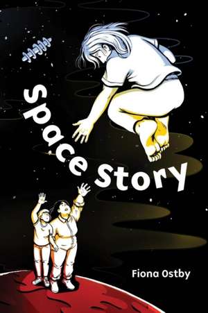 Space Story de Fiona Ostby