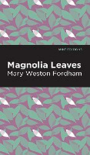 Magnolia Leaves de Mary Weston Fordham