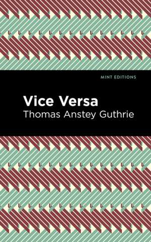 Vice Versa de Thomas Anstey Guthrie