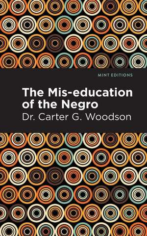 The Mis-education of the Negro de Carter G. Woodson