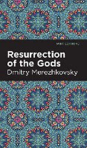 Resurrection of the Gods de Dmitry Merezhkovsky