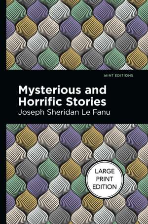 Mysterious and Horrific Stories de Joseph Sheridan Le Fanu