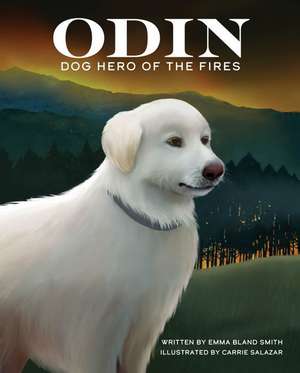 Odin, Dog Hero of the Fires de Emma Bland Smith