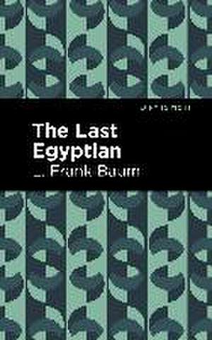 The Last Egyptian de L. Frank Baum