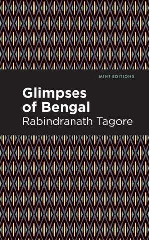 Glimpses of Bengal de Rabindranath Tagore