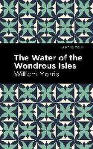 The Water of the Wonderous Isles de William Morris