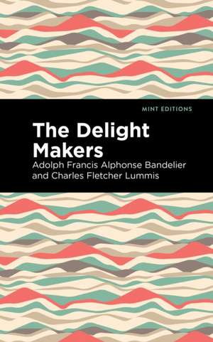 The Delight Makers de Adolph Francis Alphonse Bandelier