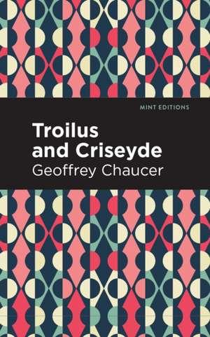 Troilus and Criseyde de Geoffrey Chaucer