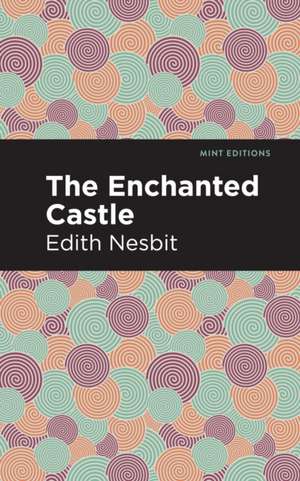 The Enchanted Castle de Edith Nesbit