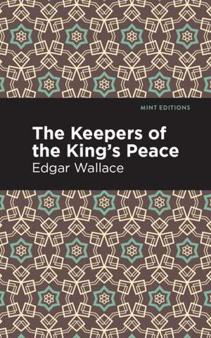 The Keepers of the King's Peace de Edgar Wallace