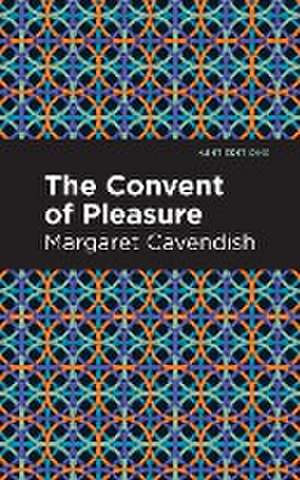 The Convent of Pleasure de Margaret Cavendish