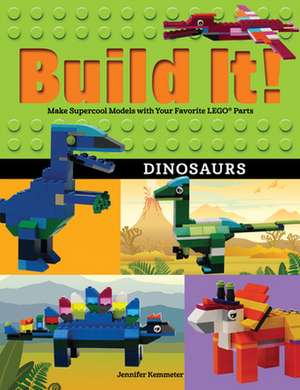 Build It! Dinosaurs de Jennifer Kemmeter