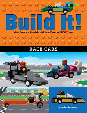 Build It! Race Cars: Make Supercool Models with Your Favorite Lego(r) Parts de Jennifer Kemmeter