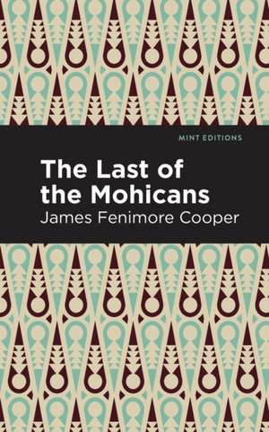 Last of the Mohicans de James Fenimore Cooper