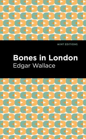 Bones in London de Edgar Wallace