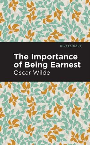 The Importance of Being Earnest de Oscar Wilde