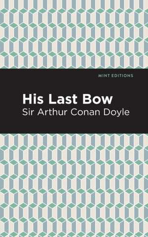 His Last Bow de Arthur ConanSir Doyle