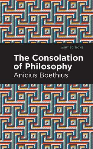 The Consolation of Philosophy de Ancius Boethius