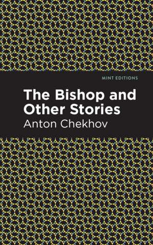 The Bishop and Other Stories de Anton Chekhov