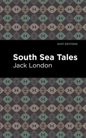 South Sea Tales de Jack London