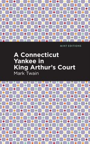 A Connecticut Yankee in King Arthur's Court de Mark Twain