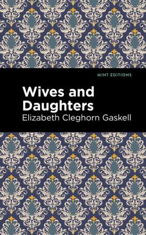 Wives and Daughters de Elizabeth Cleghorn Gaskell