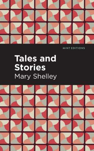 Tales and Stories de Mary Shelley