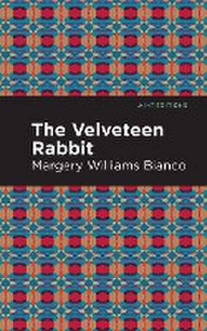 Bianco, M: Velveteen Rabbit de Margery Williams Bianco