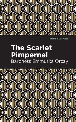 The Scarlet Pimpernel de Emmuska Orczy