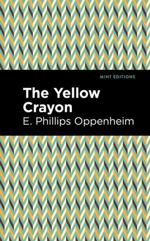 The Yellow Crayon de E. Phillips Oppenheim