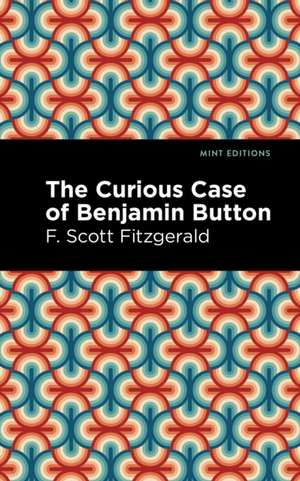 The Curious Case of Benjamin Button de F. Scott Fitzgerald