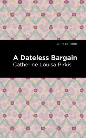 A Dateless Bargain de Catherine Louisa Pirkis