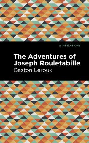 The Adventures of Joseph Rouletabille de Gaston Leroux